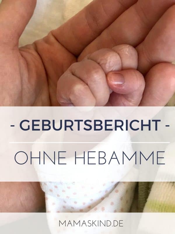 Geburtsbericht drittes Kind - ohne Hebamme im Krankenhaus | Mehr Infos auf mamaskind.de