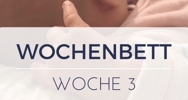 Wochenbett Woche 3 mit dem Baby Zuhause | Mehr Infos auf Mamaskind.de