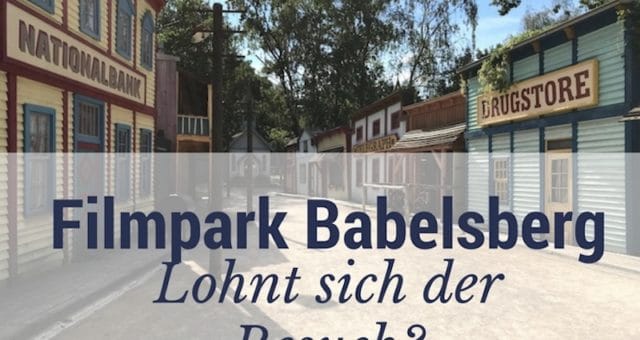 Filmpark Babelsberg: Lohnt sich der Besuch? Für uns im Moment leider nicht. | Mehr Infos auf Mamaskind.de