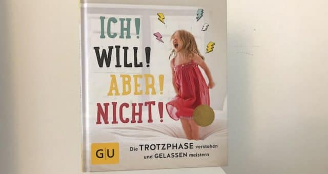 Rezension von Susanne Miraus Ratgeber: Ich! Will! Aber! Nicht! | Mehr Infos auf Mamaskind.de