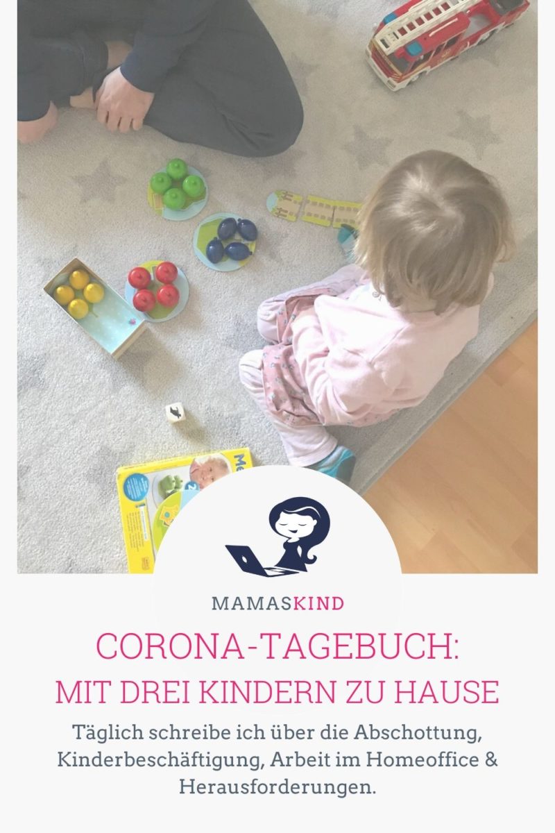 Mein Corona-Tagebuch: Arbeiten, Beschäftigung und Abschottung - mit drei Kindern zu Hause. - mamaskind.de