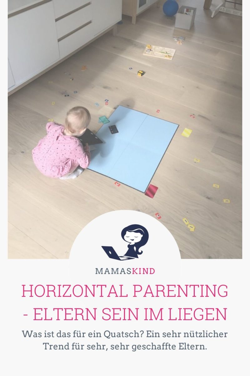 Horizontal Parenting - Tipps für geschaffte Eltern - Eltern sein im Liegen - mehr auf meinem Mamablog Mamaskind.de