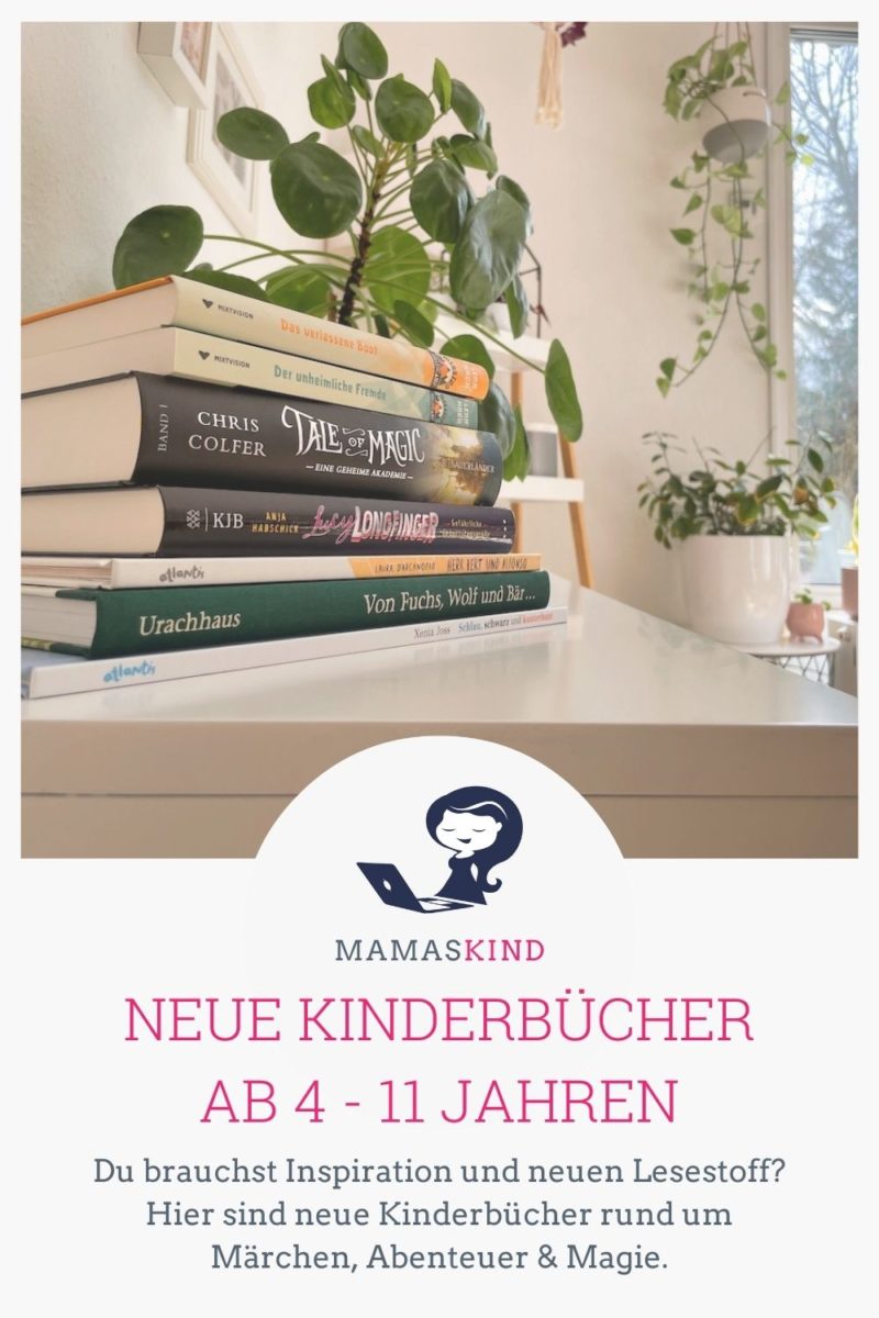 Neuerscheinungen Kinderbücher rund um Märchen, Abenteuer und Magie - Mamaskind.de