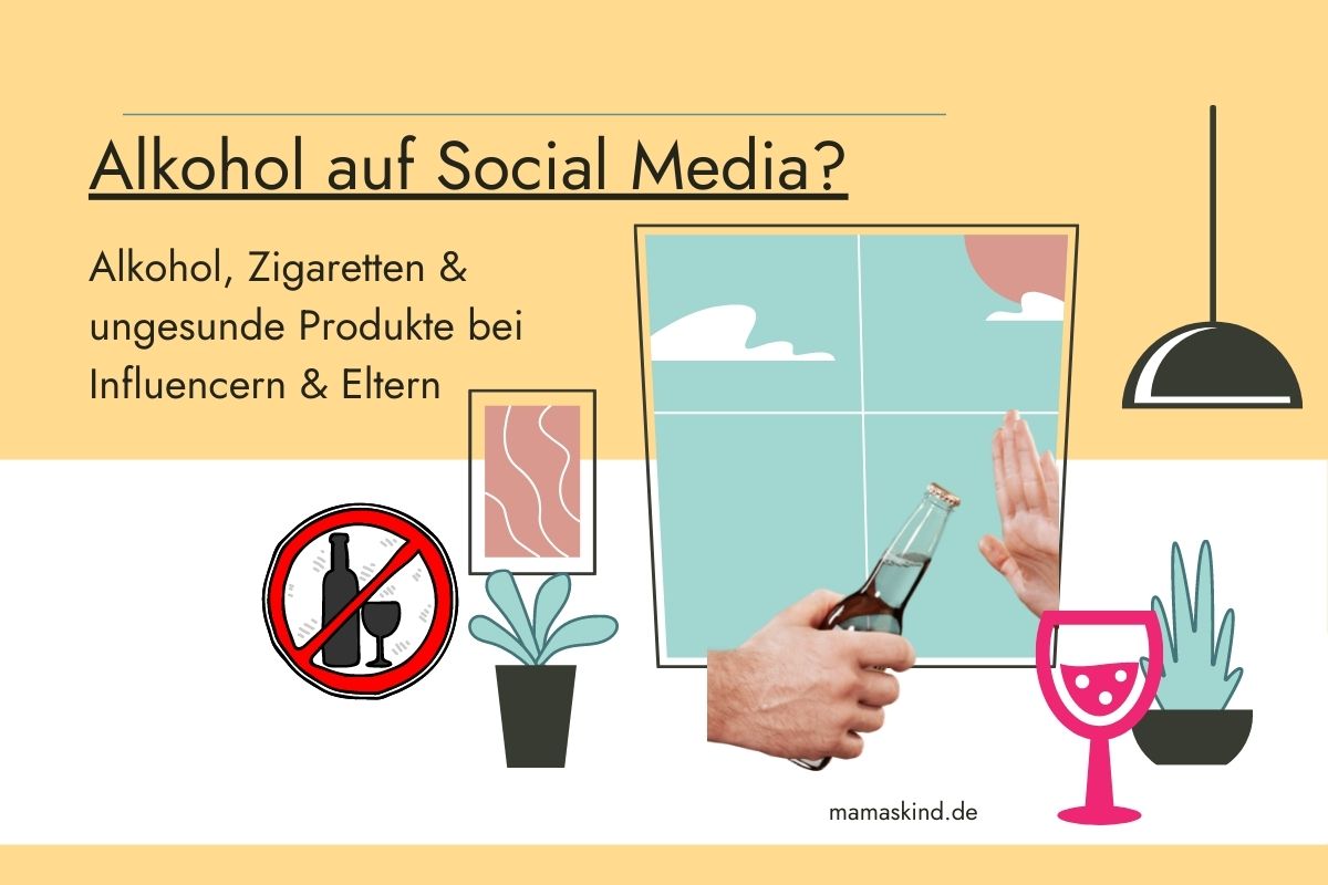 Alkohol auf Social Media: Bei Eltern & Influencern - Muss das sein? Mamaskind.de