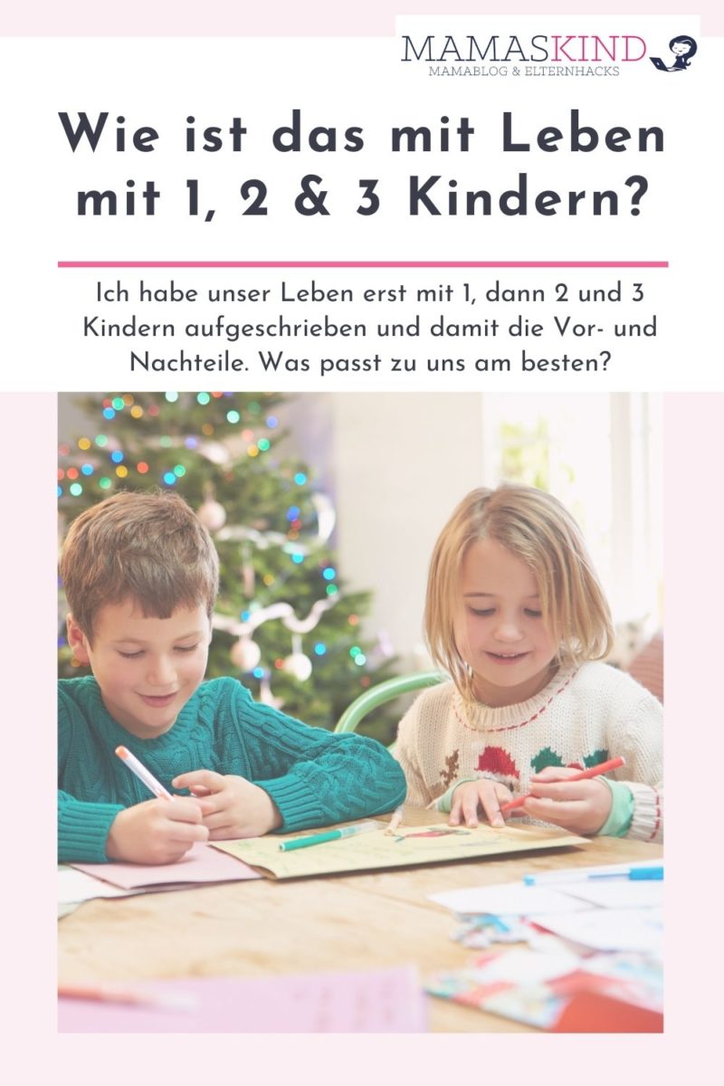 Wie ist das Leben mit 1, 2 und 3 Kindern? Ich zeige dir meine Erfahrungen - mamaskind.de